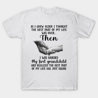 As I Grew Older I Thought The Best Part Of My Life Was Over T-Shirt